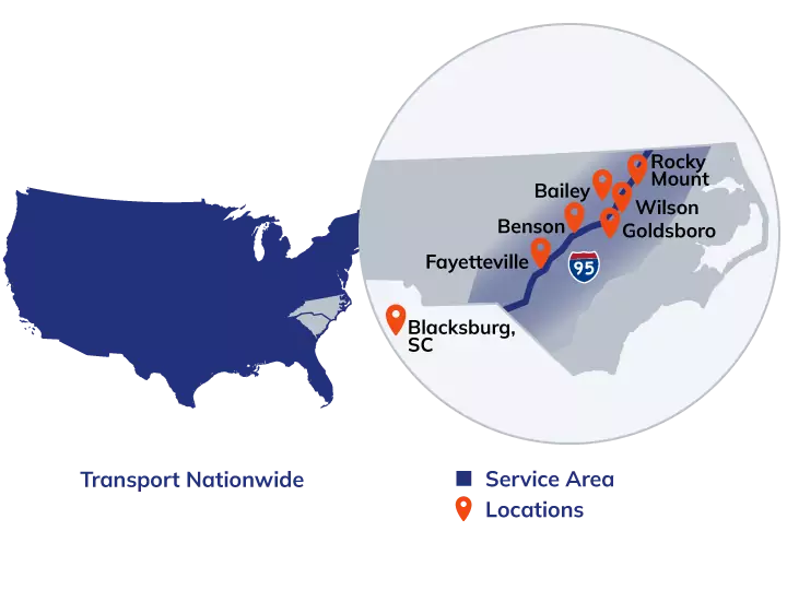 Our NC & SC Locations include: Rocky Mount, NC; Bailey, NC; Wilson, NC; Benson, NC; Goldsboro, NC; Fayetteville, NC; Blacksburg, SC